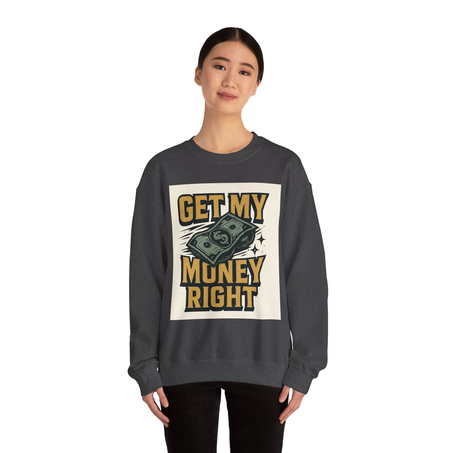 Crewneck Sweatshirt — "Get My Money Right" Vintage Money Graphic