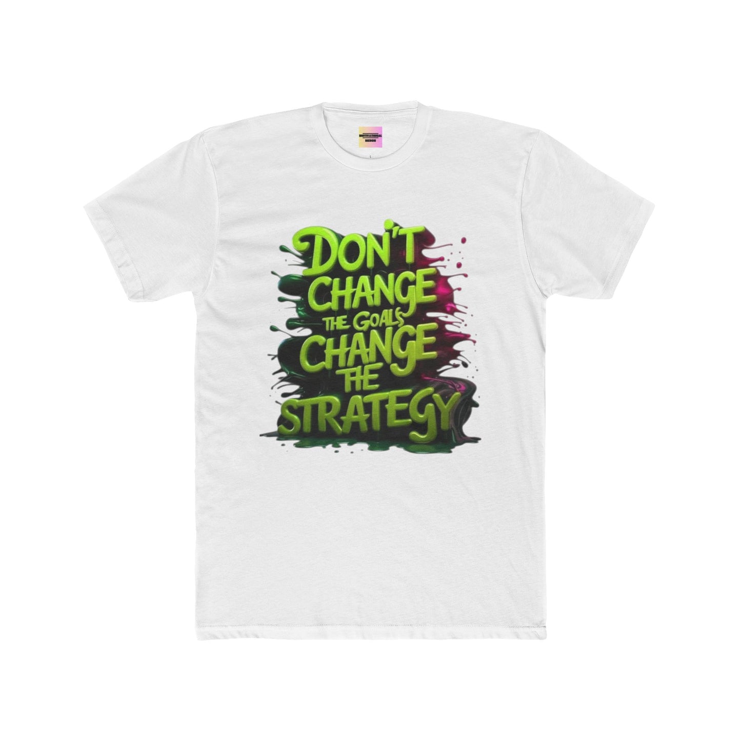 Motivational Tee — "Don't Change the Goals, Change the Strategy" Crewneck