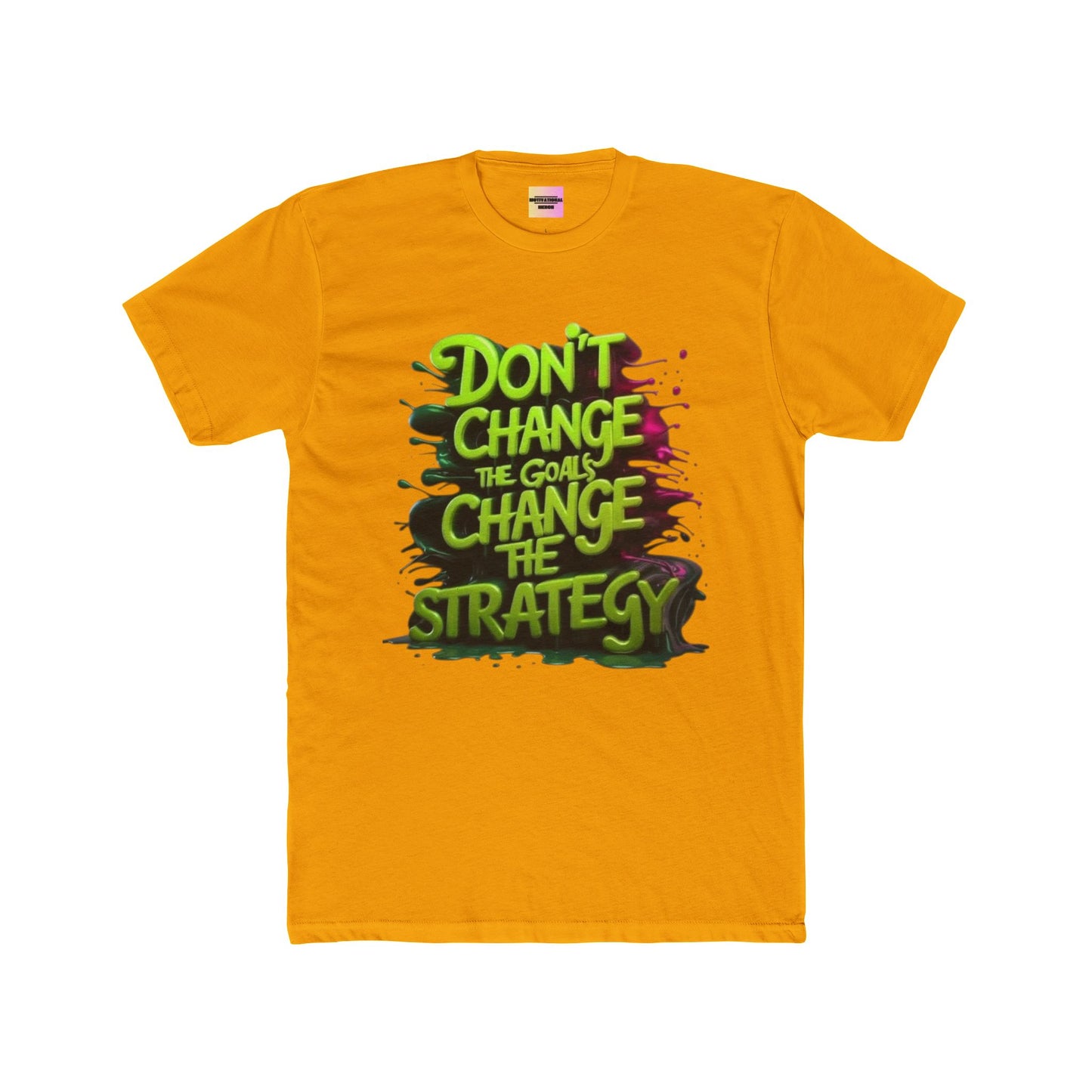 Motivational Tee — "Don't Change the Goals, Change the Strategy" Crewneck