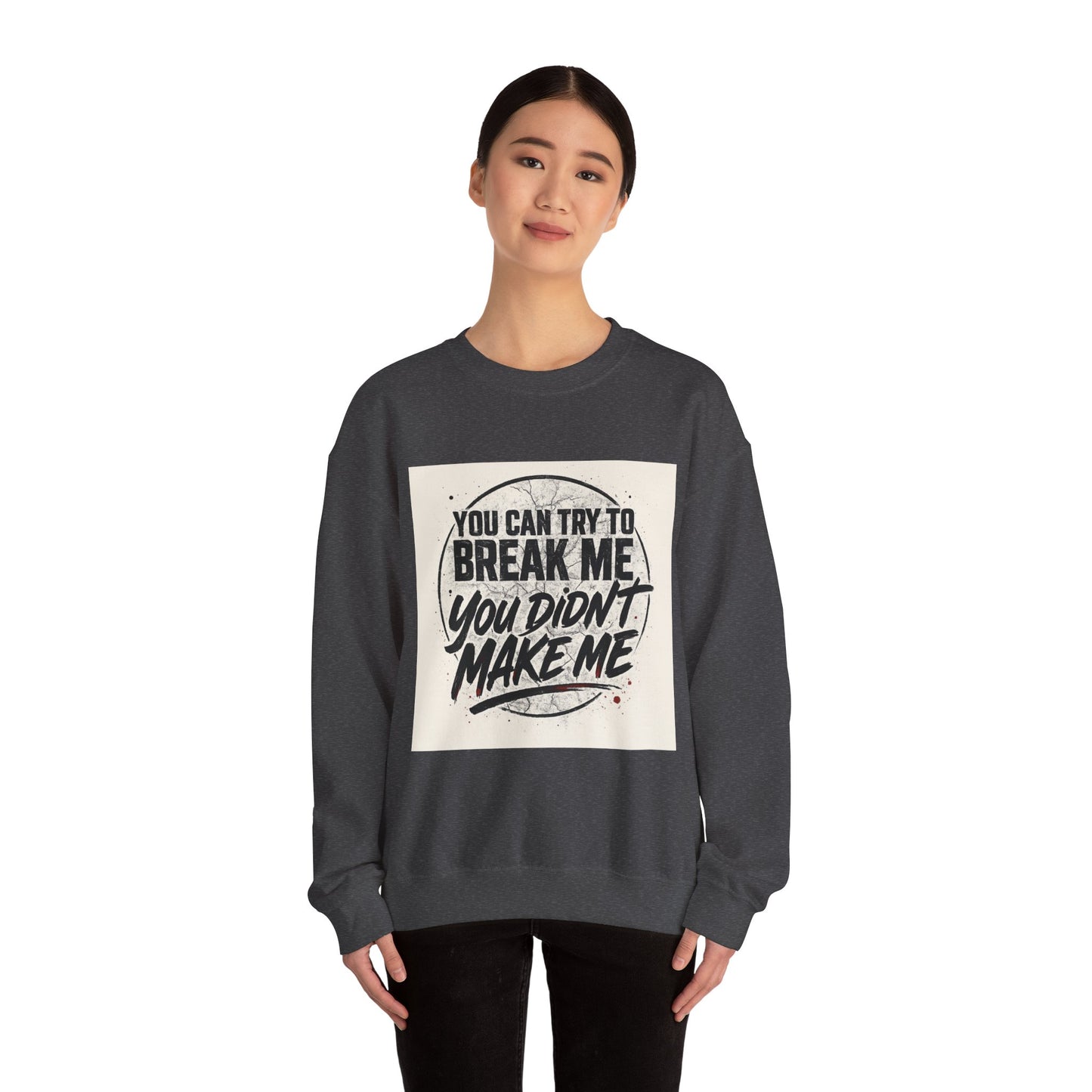 Empowering Quote Crewneck Sweatshirt - Unisex Heavy Blend™, Motivational Apparel, Cozy Gift, Everyday Wear, Inspirational Outfit