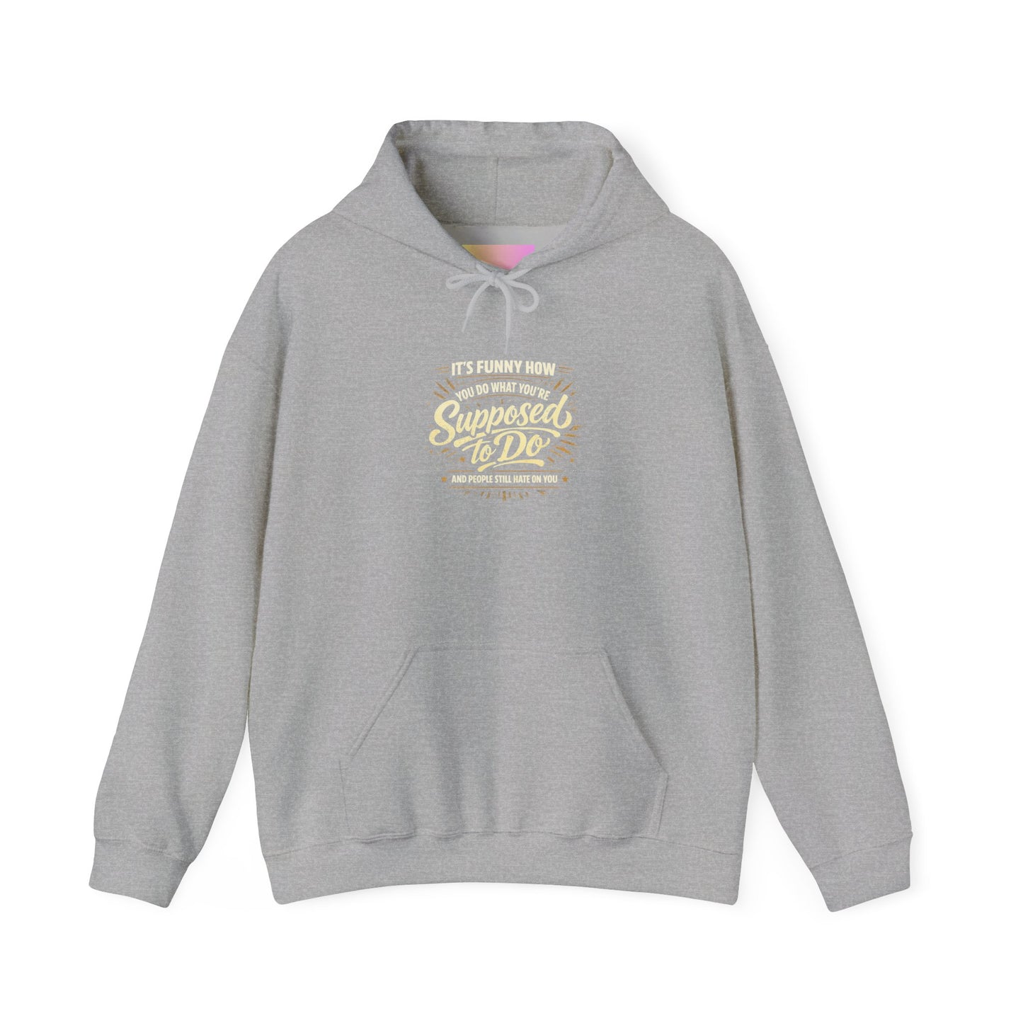 Hoodie — “It’s Funny How We Never Say What We’re Supposed To Do” Quote Graphic Hoodie