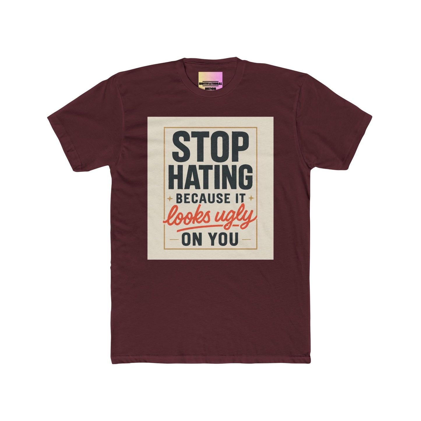 Crew Tee - "Stop Hating Because It Looks Ugly On You" Retro Graphic T‑Shirt