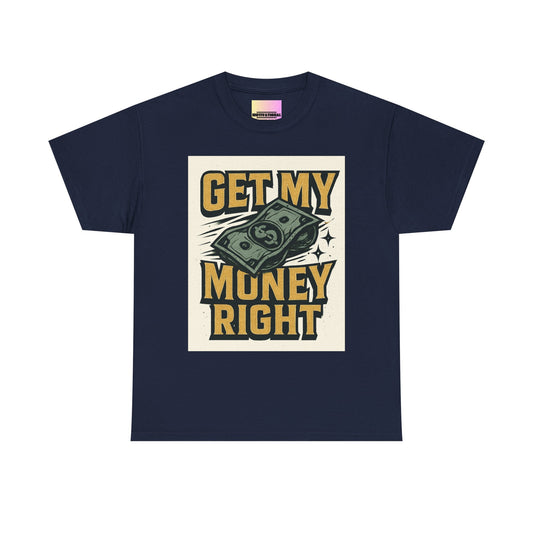 Get My Money Right T-Shirt — Retro Cash Graphic Tee