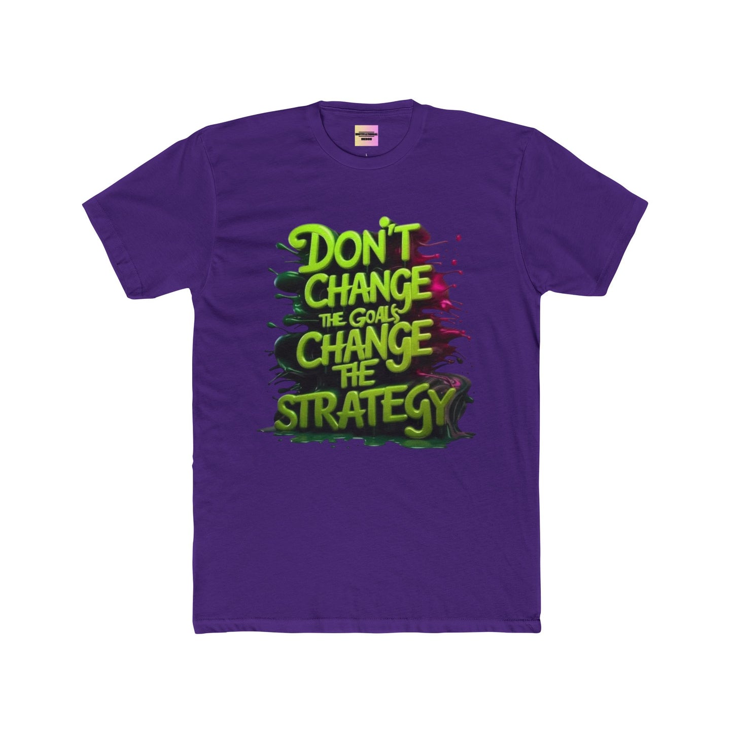 Motivational Tee — "Don't Change the Goals, Change the Strategy" Crewneck
