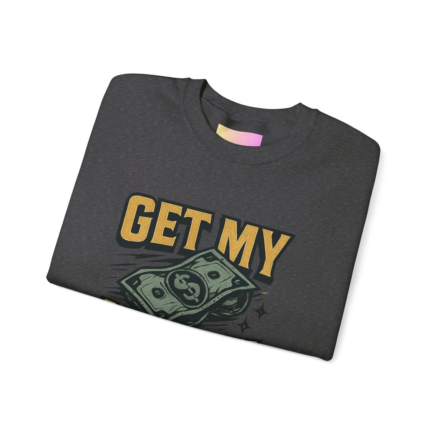 Crewneck Sweatshirt — "Get My Money Right" Vintage Money Graphic