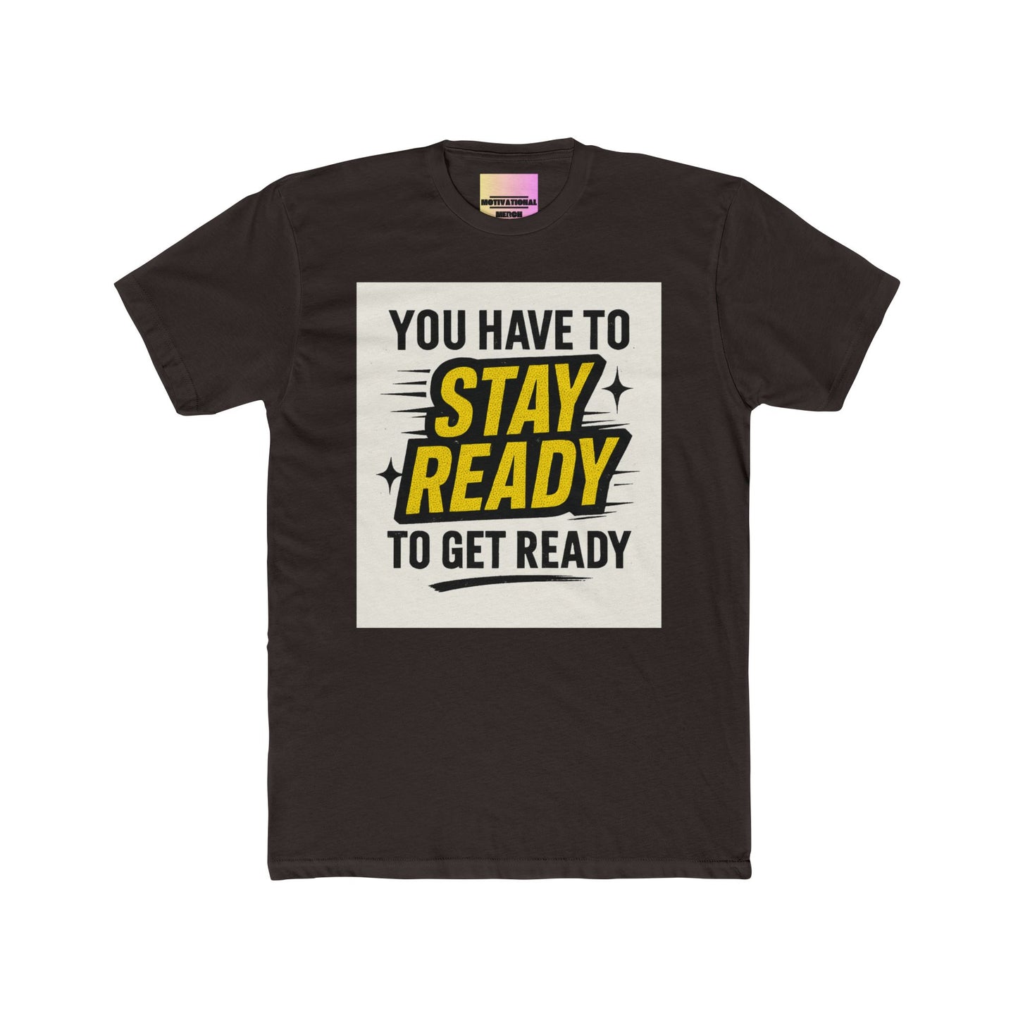 Stay Ready To Get Ready Graphic Tee — Motivational Casual T-Shirt