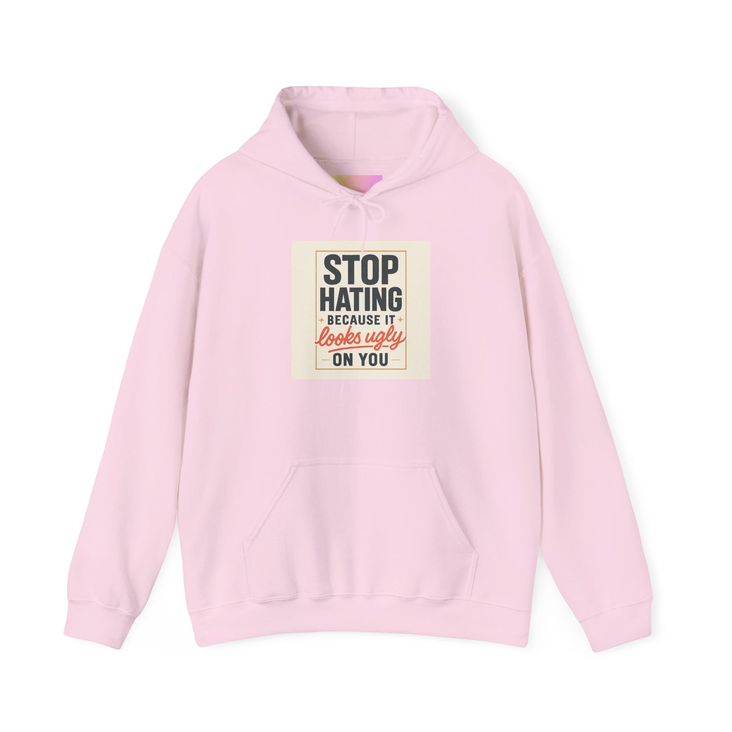 Hoodie – “Stop Hating Because It Looks Ugly on You” Retro Statement Pullover
