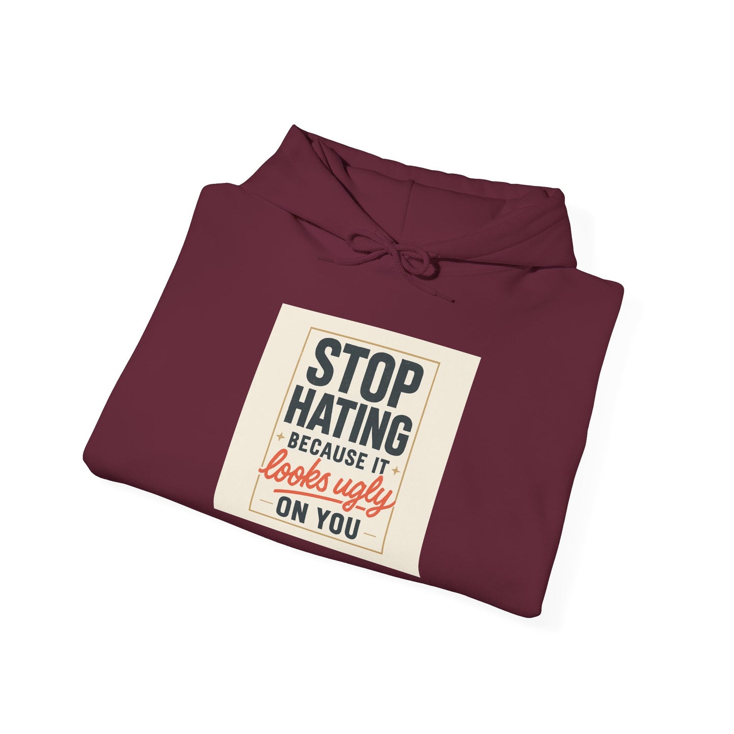 Hoodie – “Stop Hating Because It Looks Ugly on You” Retro Statement Pullover