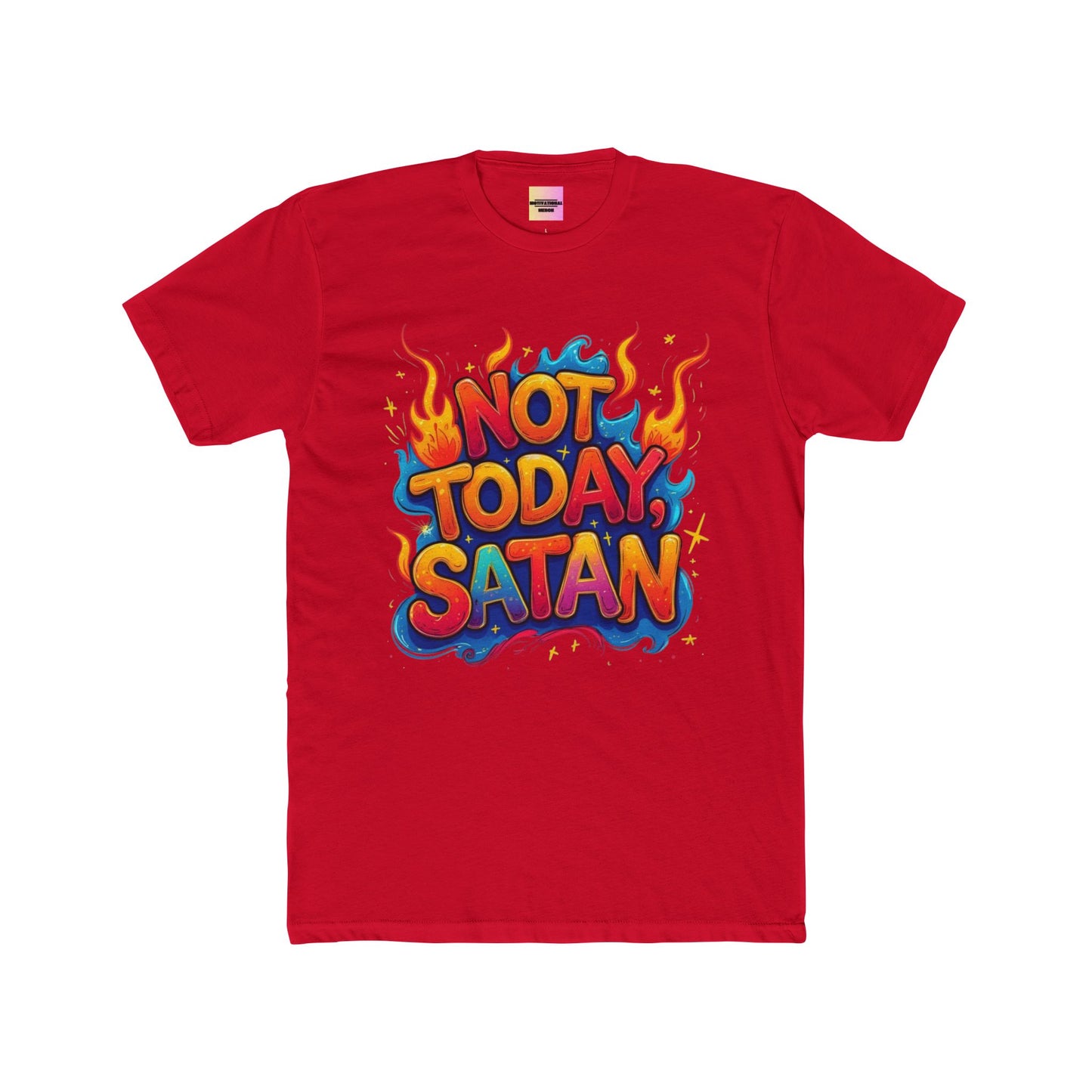 Not Today, Satan T-Shirt — Colorful Flame Graphic Tee