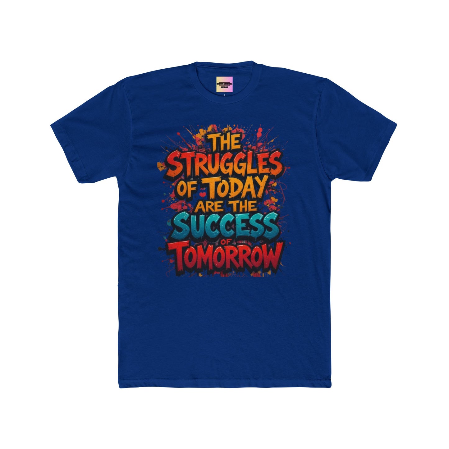 Motivational Graphic Tee — "The Struggles of Today Are the Success of Tomorrow"