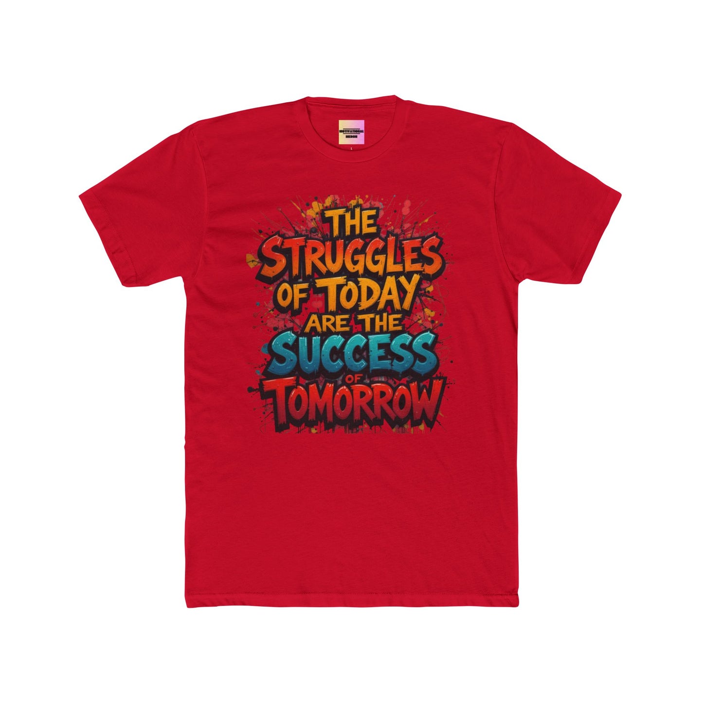 Motivational Graphic Tee — "The Struggles of Today Are the Success of Tomorrow"