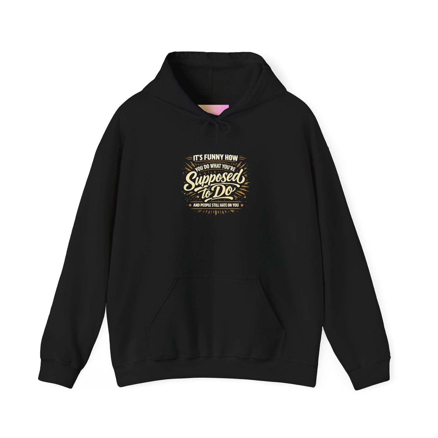 Hoodie — “It’s Funny How We Never Say What We’re Supposed To Do” Quote Graphic Hoodie