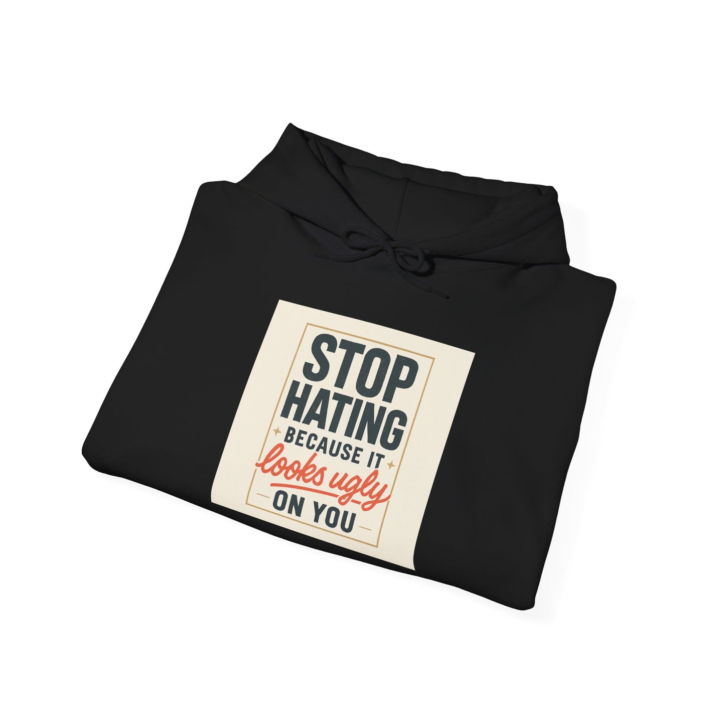 Hoodie – “Stop Hating Because It Looks Ugly on You” Retro Statement Pullover
